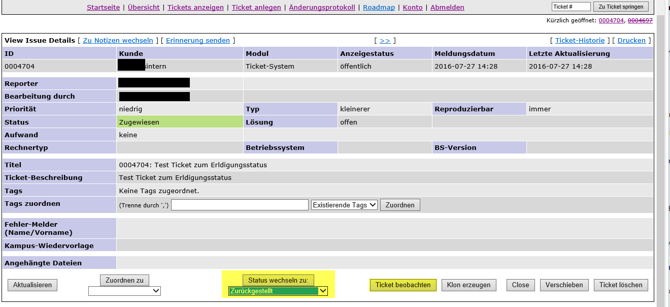 Die Lösung "Erledigt" wird von vielen User nicht gesehen. "In Bearbeitung" wäre besser. Das Ticket wird auch auf "Beobachten" gesetzt.
